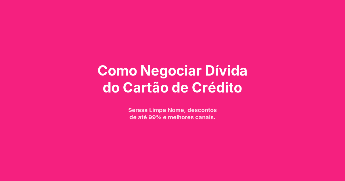 Como Negociar Dívida do Cartão