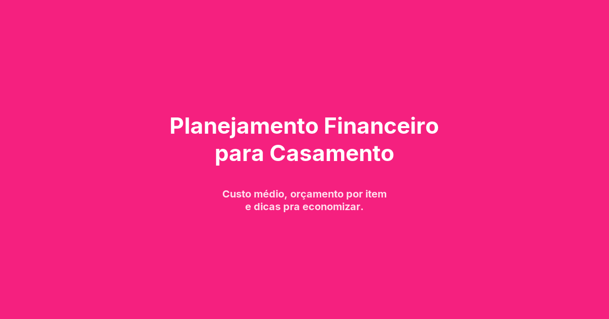 Planejamento Financeiro para Casamento