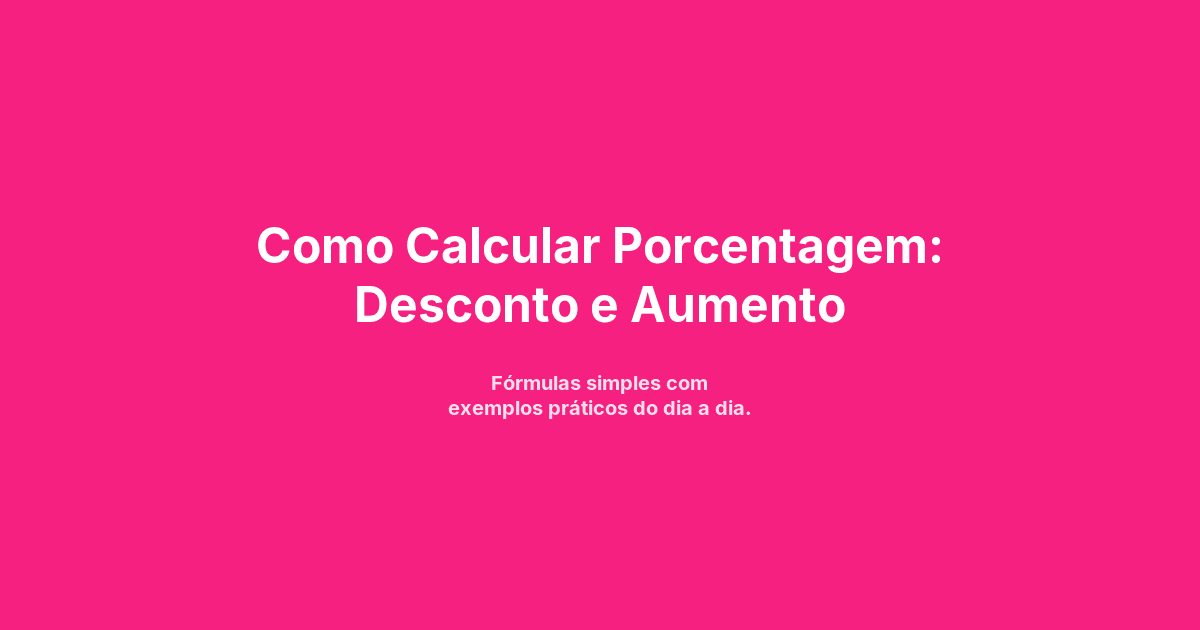 Como Calcular Porcentagem: Desconto, Aumento e Mais