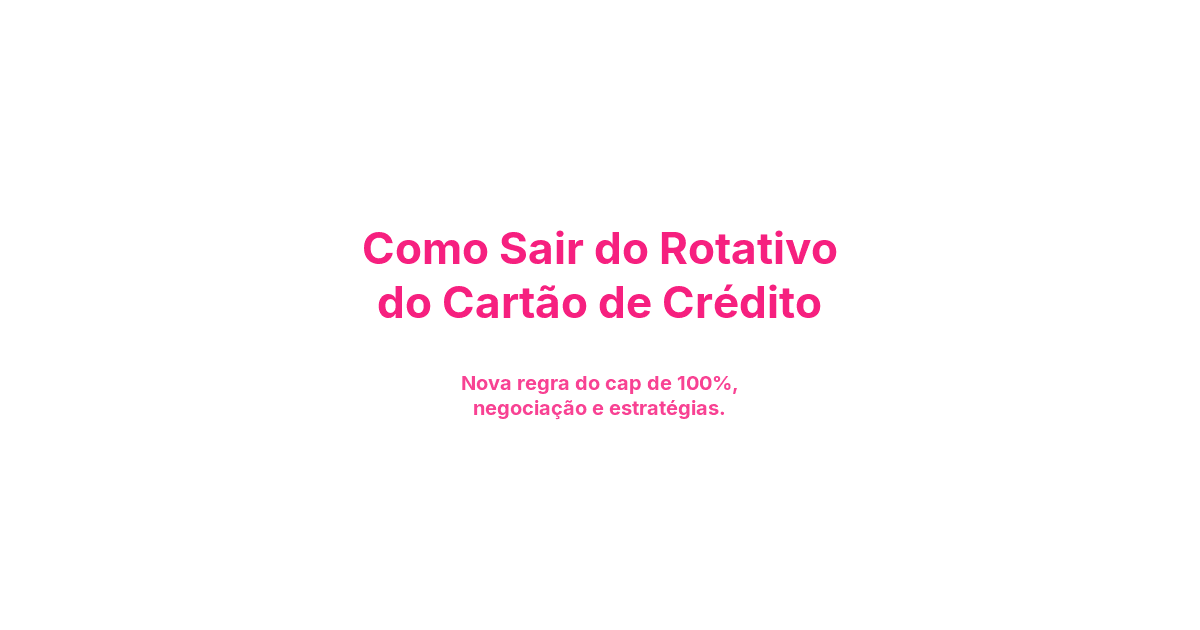 Como Sair do Rotativo do Cartão de Crédito